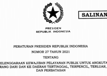 Inilah Perpres 27/2021 tentang Penyelenggaraan Kewajiban Pelayanan Publik untuk Angkutan Barang Dari dan Ke Daerah Tertinggal, Terpencil, Terluar dan Perbatasan